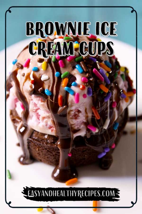 11 Brownie Ice Cream Cups - Brownie Ice Cream Cups