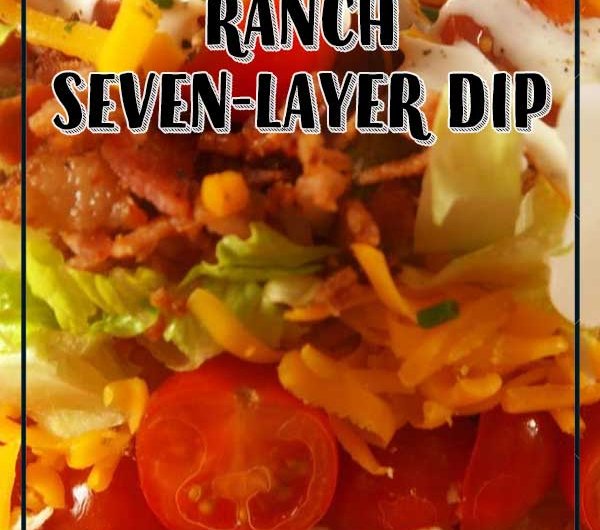 Chicken Bacon Ranch Seven-Layer Dip