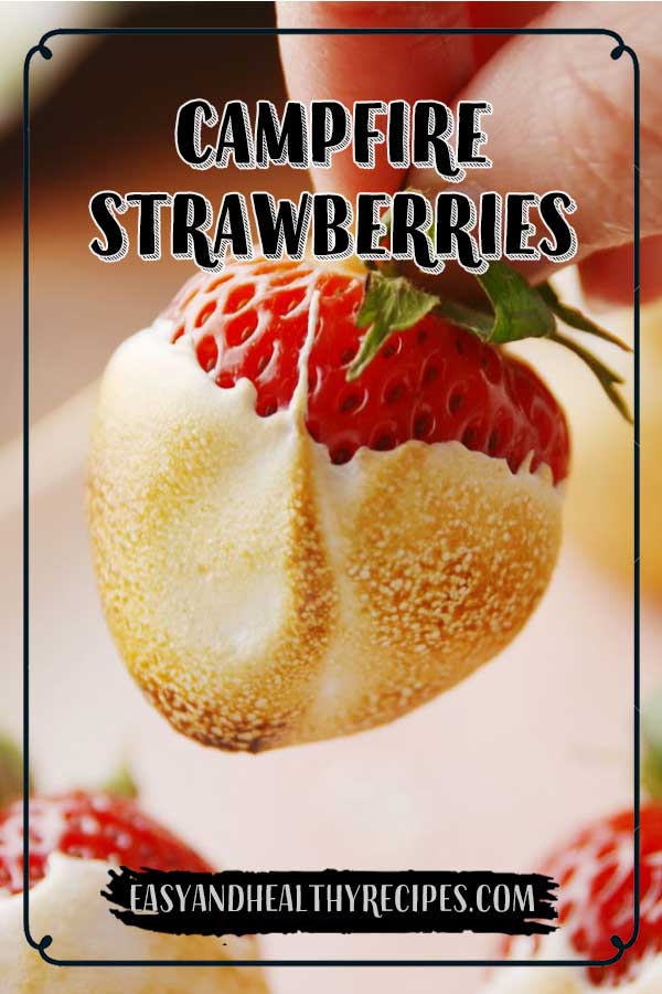 15 Campfire Strawberries - Campfire Strawberries